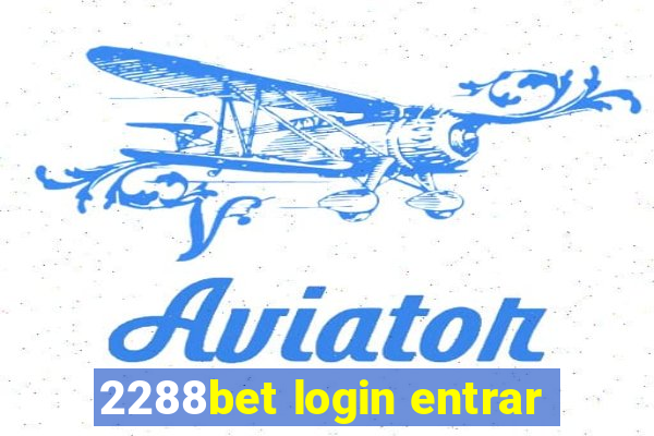 2288bet login entrar